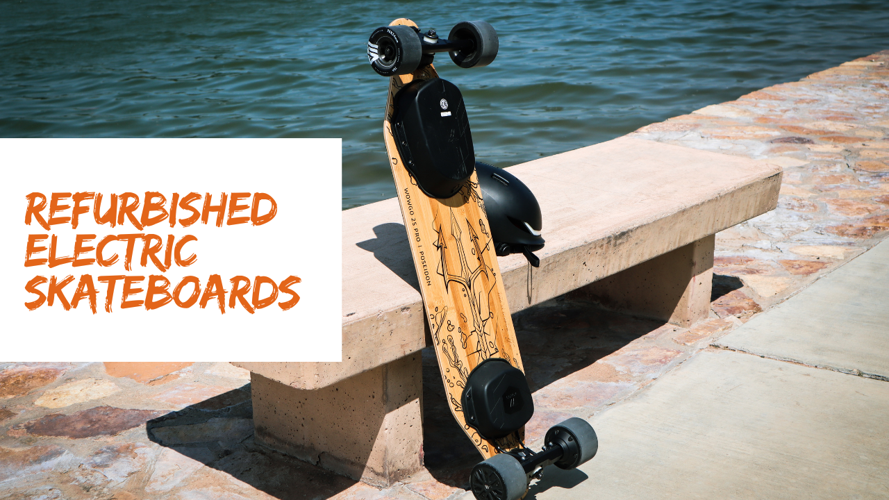 The Benefits of Refurbished Electric Skateboards: A Smart, Eco-Friendly Choice